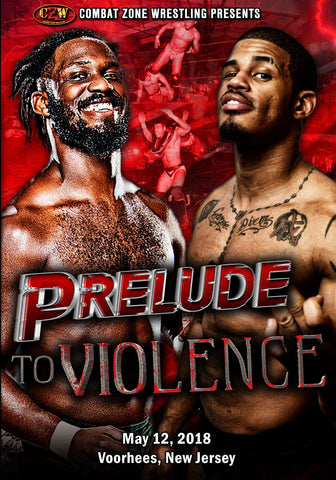 CZW "Prelude to Violence" 5/12/2018 DVD - CZWstore